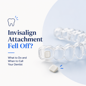Blog Invisalign Attachment Fell Off