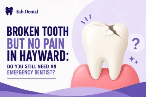 Blog Broken Tooth but No Pain in Hayward Do You Still Need an Emergency Dentist