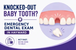 Blog Knocked-Out Baby Tooth Emergency Dental Exam in Hayward