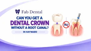 Can You Get a Dental Crown Without a Root Canal in Hayward