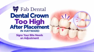 Dental Crown Too High After Placement Signs Your Bite Needs an Adjustment